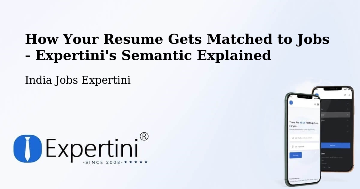 How Your Resume Gets Matched to Jobs - Expertini's Semantic Explained - India Jobs Expertini